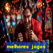 melhores jogos estrela bet